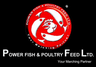 Power Fish & Poultry Feed Ltd.